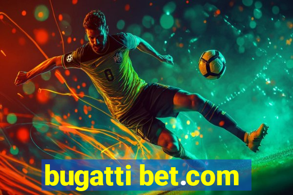 bugatti bet.com